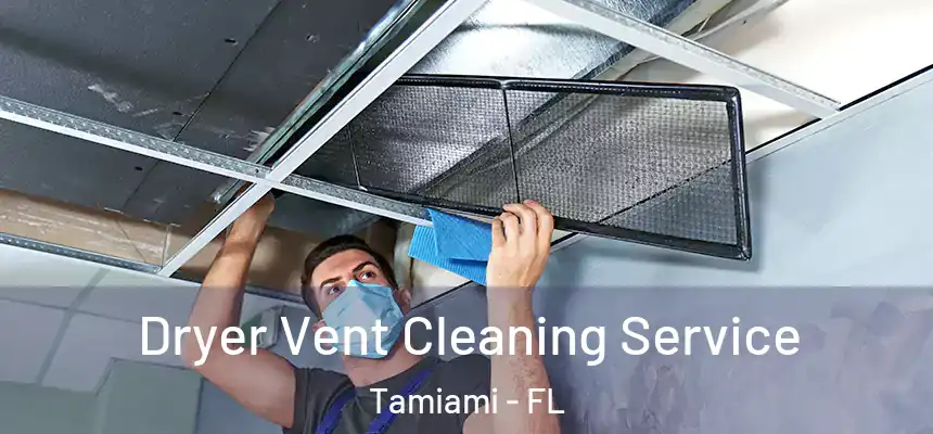 Dryer Vent Cleaning Service Tamiami - FL