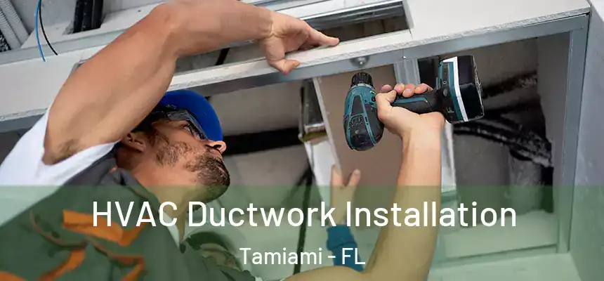 HVAC Ductwork Installation Tamiami - FL