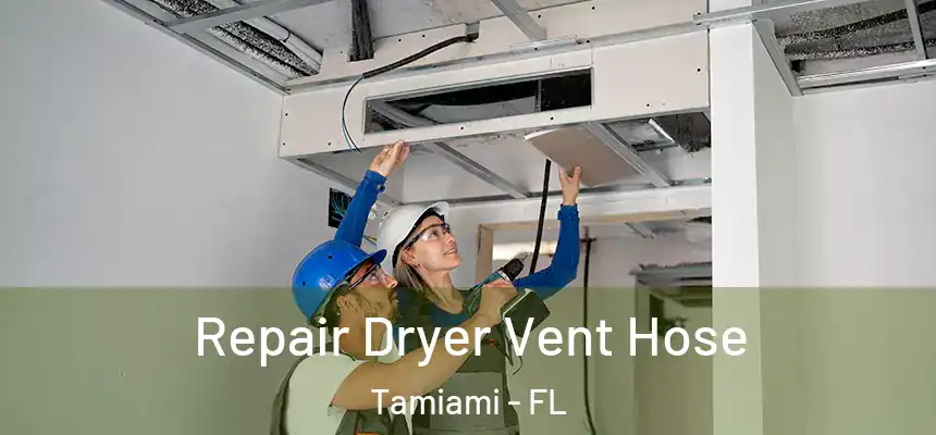 Repair Dryer Vent Hose Tamiami - FL