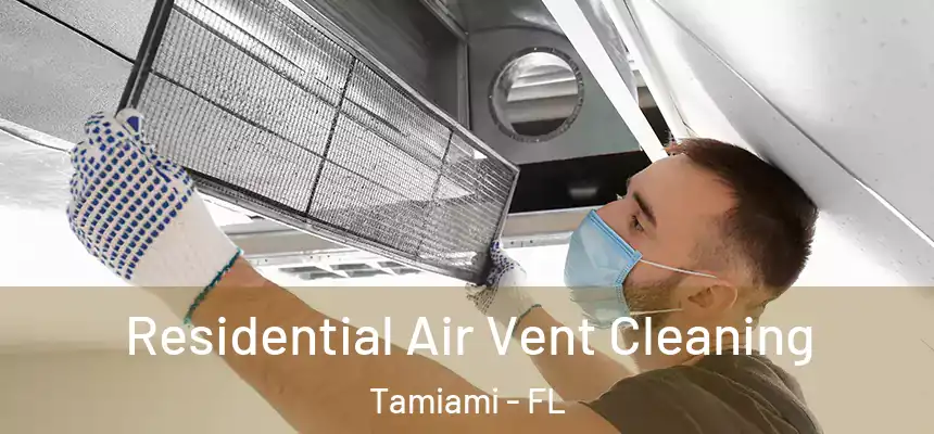 Residential Air Vent Cleaning Tamiami - FL