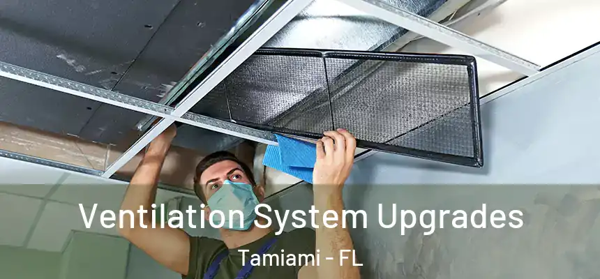 Ventilation System Upgrades Tamiami - FL